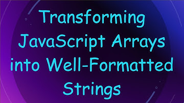 Transforming JavaScript Arrays into Well-Formatted Strings
