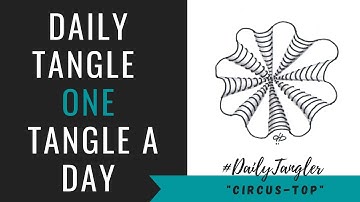 Daily Tangle - Pattern - Circus-Top  |How to draw...| #DailyTangler