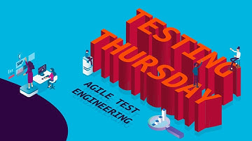 Agile Test Engineering | Testing Thursday