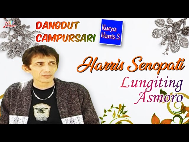 Harris Senopati - Lungiting Asmoro (Official Music Video) class=