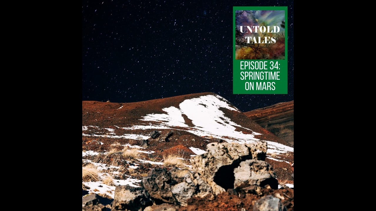 Episode 34: Springtime on Mars