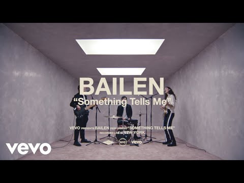 BAILEN - Something Tells Me (Live Performance Vevo)