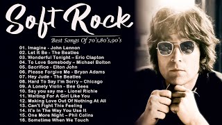 John Lennon,The Beatles,Eric Clapton,Michael Bolton,Elton John - Soft Rock Oldies Songs