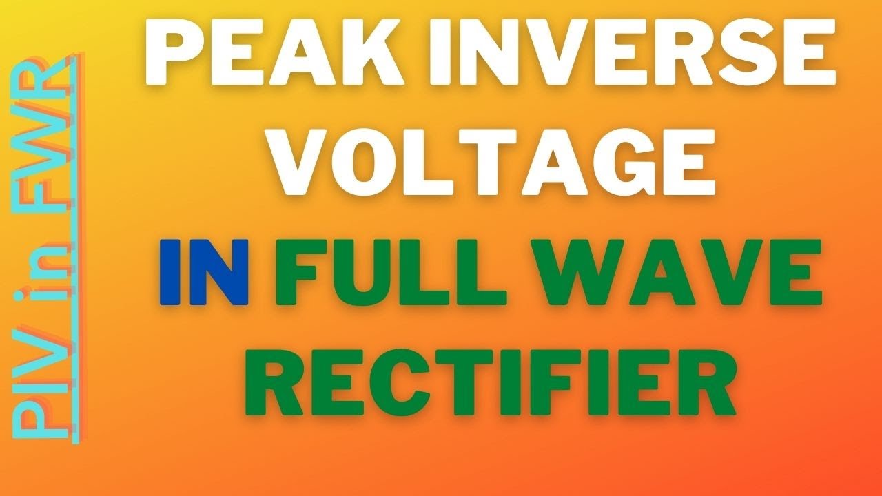 Peak Inverse Voltage In Full Wave Rectifier YouTube peak-inverse-voltage-in-full-wave-rectifier-youtube