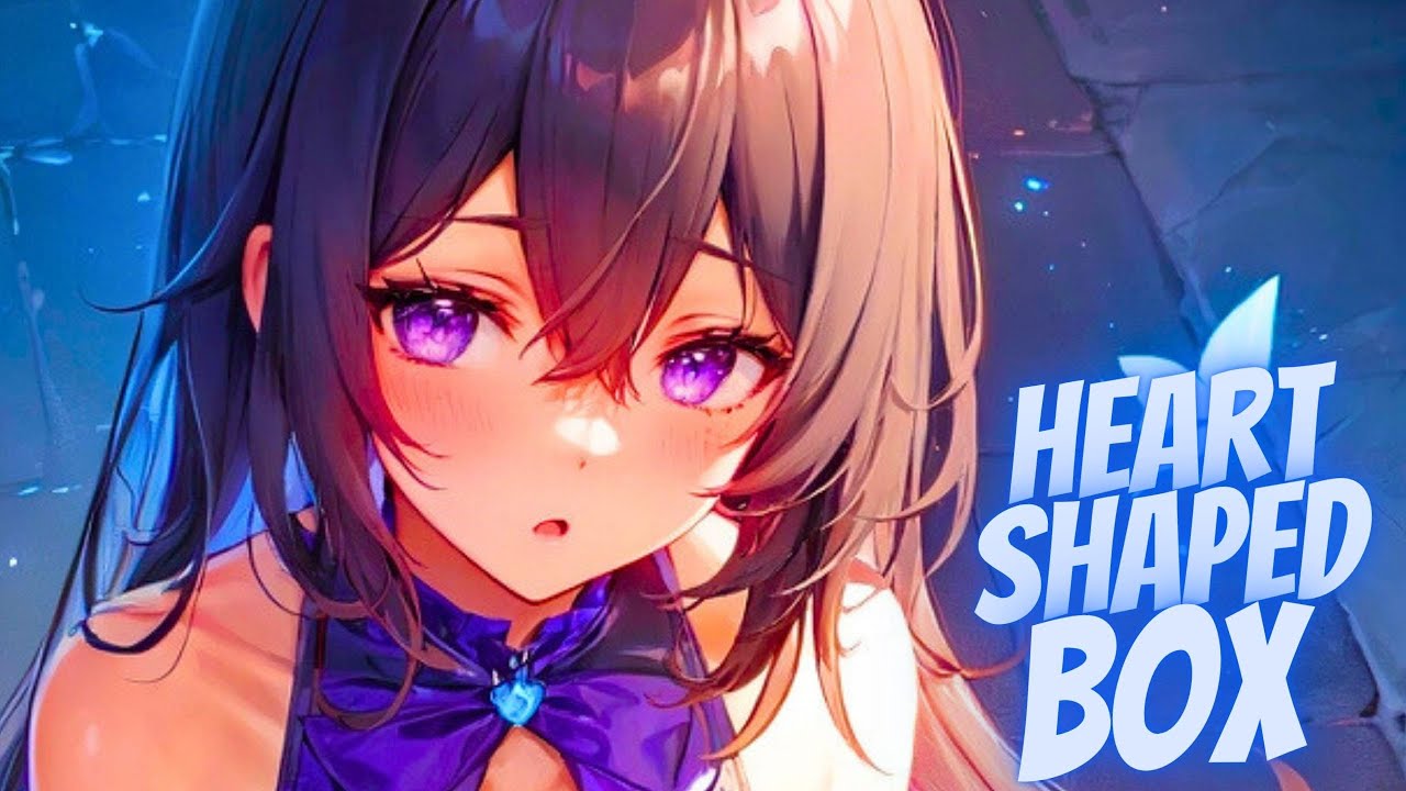 Nightcore Heart Shaped Box YouTube