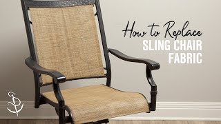 How to Replace TwoPiece Sling Chair Fabric