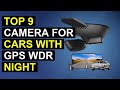 Top 9 Camera For Cars With Gps Wdr Night Vision | Car Camera With Gps, Wdr, And Night Vision