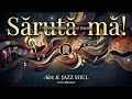 Alex R. - Sărută-mă (2026) #JazzSoul