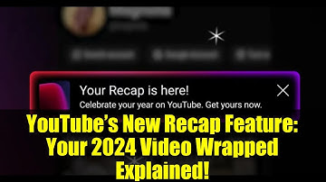 YouTube’s New Recap Feature: Your 2024 Video Wrapped Explained!