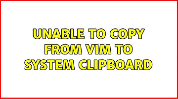 Ubuntu: Unable to copy from vim to system clipboard (3 Solutions!!)