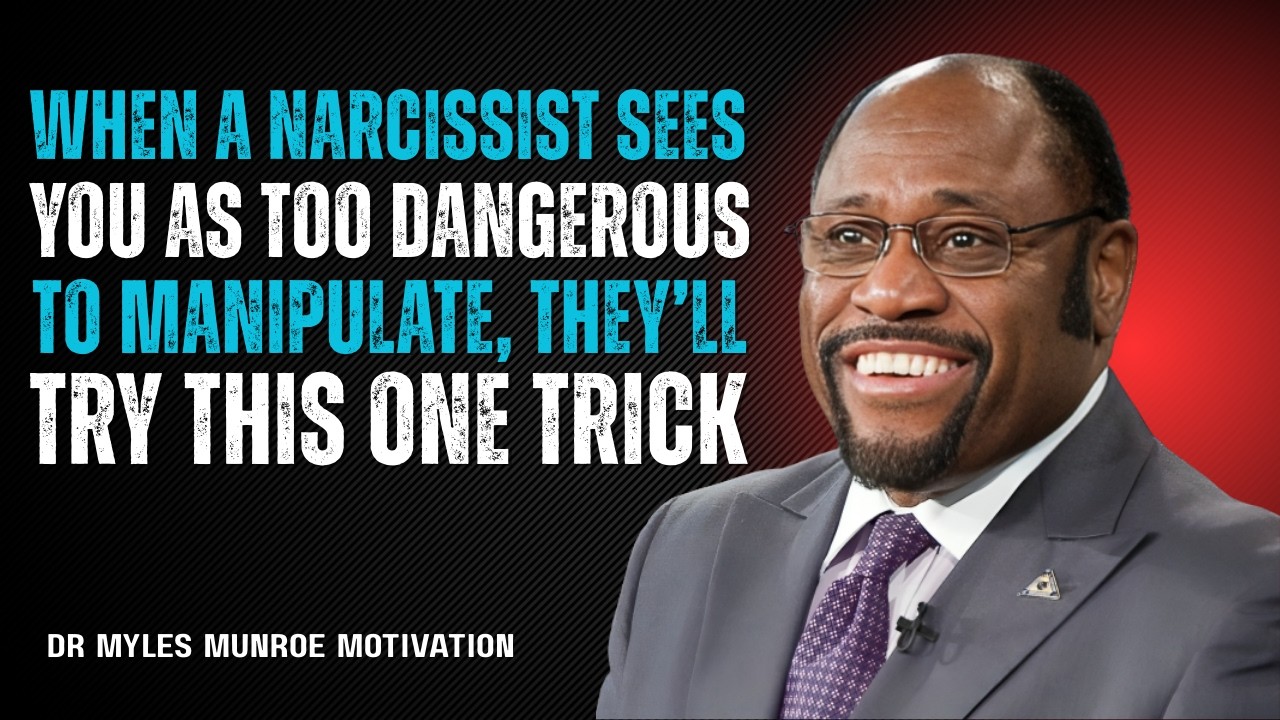 When a Narcissist Sees You as Too Dangerous to Manipulate,They’ll Try This One Trick|Dr myles munroe