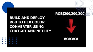 Build and deploy RGB to Hex colour converter using chatGPT and netlify #chatgpt #openai