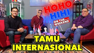 HOHO HIHI ON THE WEEKEND - TAMU INTERNASIONAL (EPISODE 58)