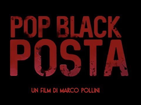 TRAILER POP BLACK  POSTA  -  Un film di Marco Pollini