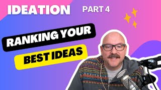 Business Ideation - Part 4 - How to Force Your Best Ideas to Fight for Your Time and Attention