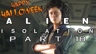 [HALLOWEEN SPECIAL 2/4] Alien Isolation - Part 18 - THE ANESIDORA