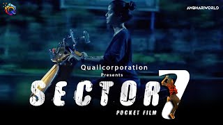 marathi short film  - SECTOR 7 | marathi action pocket film | Quail Corporation | Aamol Pandit |