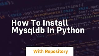 how to install mysqldb in python