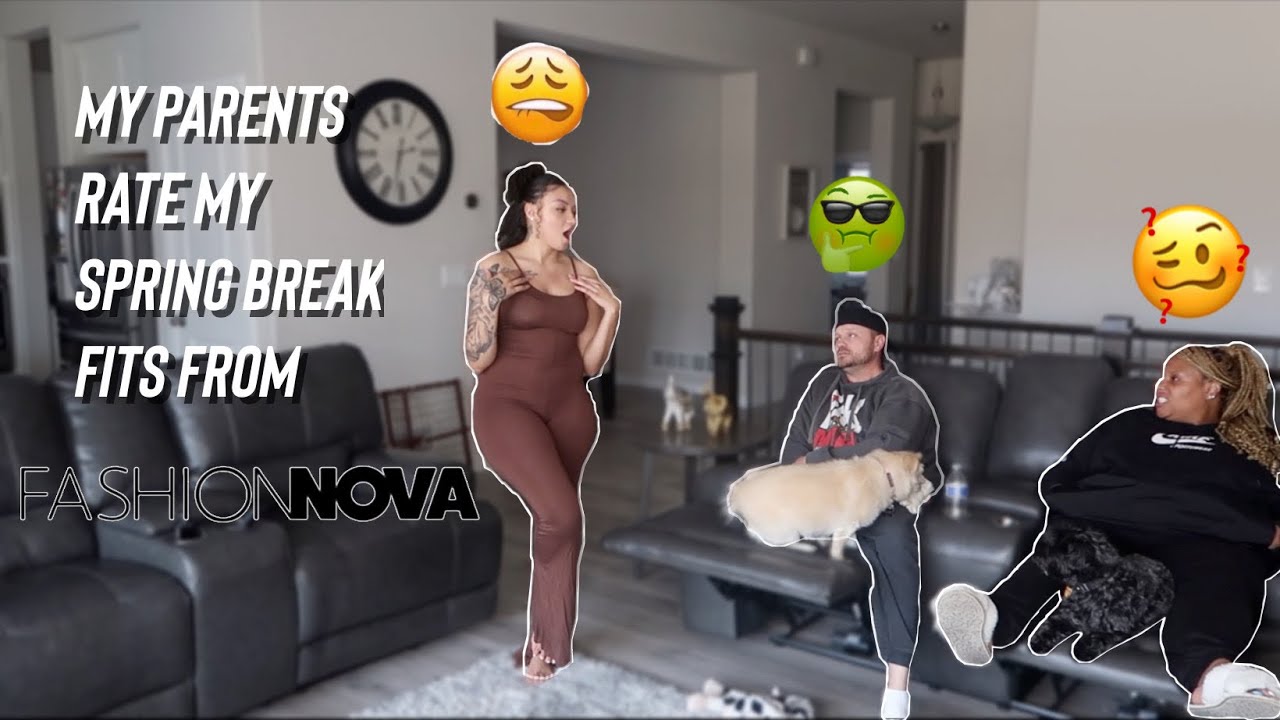 I let my parents rate my fashion nova fits * spring break edition