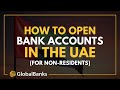 How to Open Bank Accounts in the UAE [For Non-Residents]