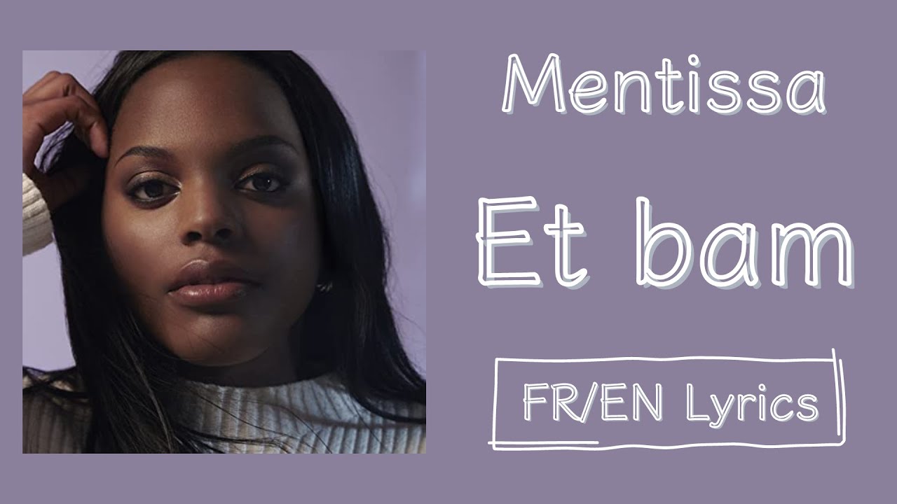 Mentissa - Et bam (French/English Lyrics/Paroles) 