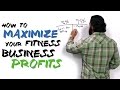 How to Maximize Your Fitness Business Profits