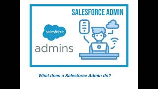 What does a Salesforce Admin do?