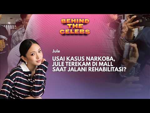 Usai Kasus Narkoba, Jule Terekam di Mall Saat Jalani Rehabilitasi? | Behind The Celebs