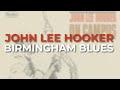 John Lee Hooker - Birmingham Blues (Official Audio)