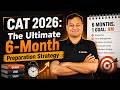 CAT 2026: The Ultimate 6-Month Preparation Strategy &amp; Study Plan