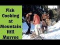 Fish cooking at mountain hill murree with buddy  chiller party