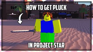 How To Get Pluck   Skills Showcase | Project Star