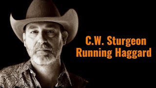 C.W. Sturgeon - Runnin Haggard