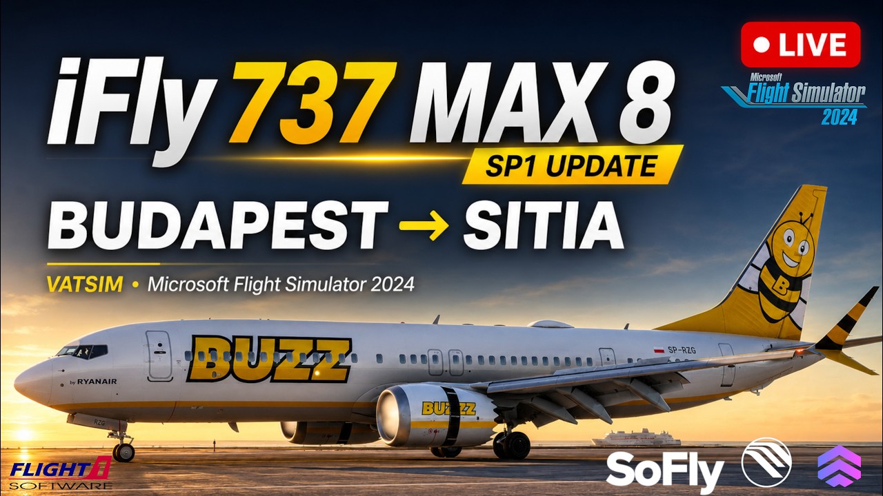 iFly 737 MAX 8 SP1 UPDATE LIVE! New SoFly BUDAPEST to M'M Simulations SITIA on VATSIM | MSFS 2024