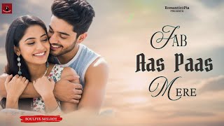 New Song 2025 | Jab Aas Paas Mere | New Hindi Song | Romantic Song | Love Song | Romantic0pia