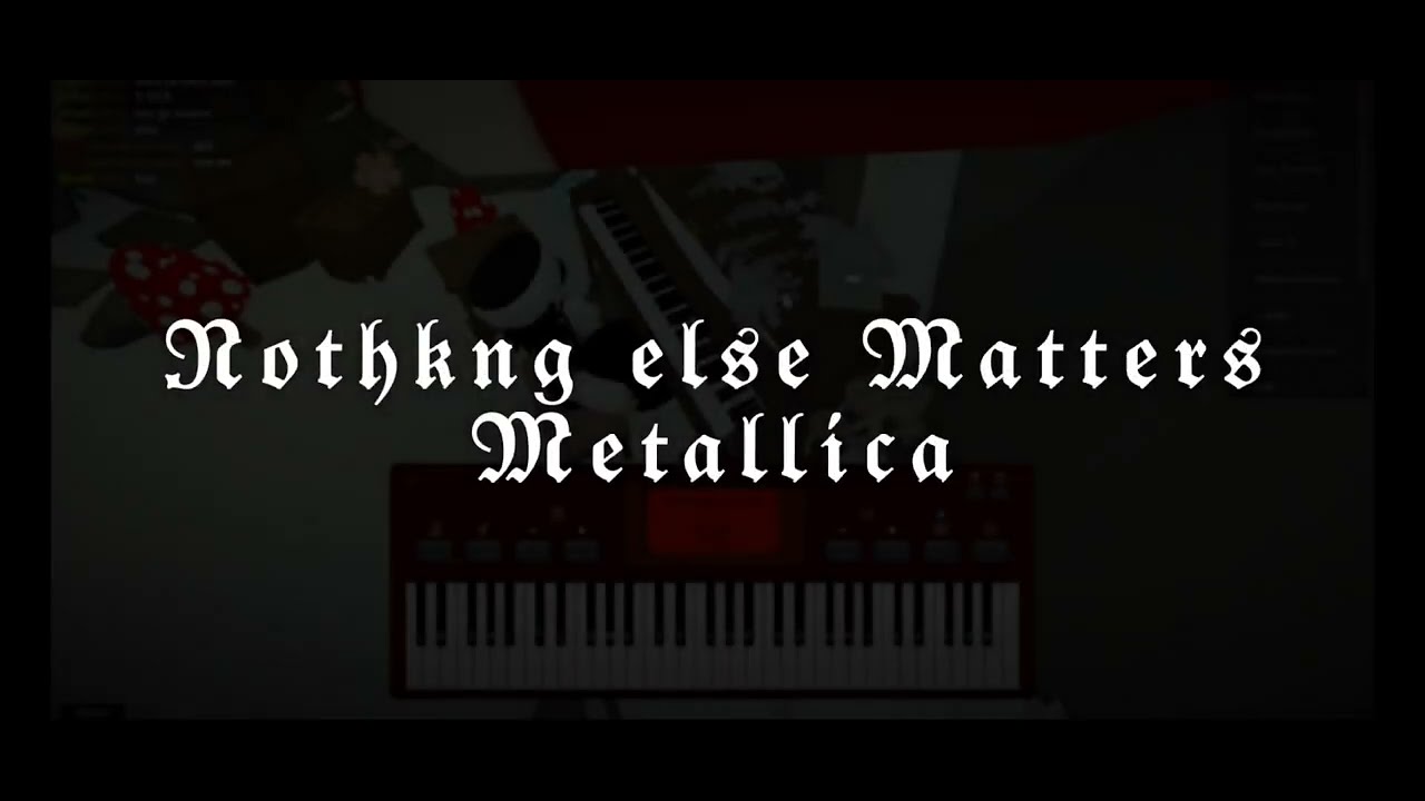 How To Play Nothing Else Matters By Metallica On Roblox Piano Sheets 