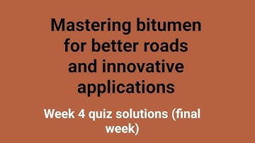 Mastering bitumen ~ answer key Coursera | Final week ~ 4 answers solved |Coursera answer key Solved
