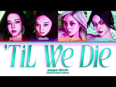 aespa (에스파) ''Till We Die' (Color Coded Lyrics)