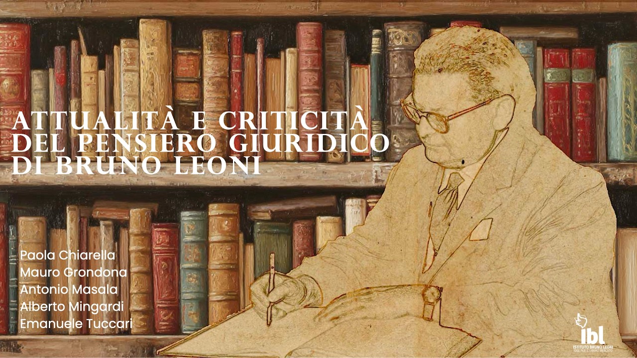 Attualità e criticità del pensiero giuridico di Bruno Leoni - I Webinar di IBL