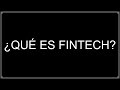 ¿QUÉ ES UNA FINTECH? | EDUARDO MORALES
