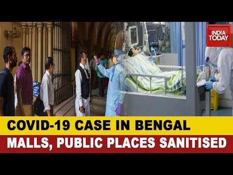 First Confirmed Coronavirus Case In West Bengal Malls Public Places Sanitised In Kolkata Youtube