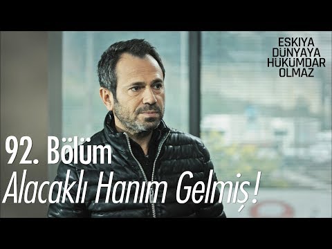 Alacaklı hanım gelmiş! - Eşkıya Dünyaya Hükümdar Olmaz 92. Bölüm