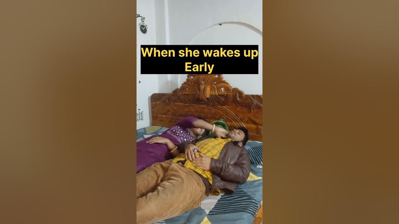 When He Wakes Up Early Vs When She Wakes Up Early shorts comedy when-he-wakes-up-early-vs-when-she-wakes-up-early-shorts-comedy