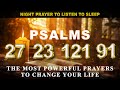 [NIGHT PRAYER!] PSALM 27 PSALM 23 PSALM 91 PSALM 121 THE MOST POWERFUL PRAYERS TO CHANGE YOUR LIFE