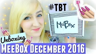 #TBT MEEBOX DECEMBER 2016 UNBOXING THERES NO PLACE LIKE HOME + BLOOPERS | Spangley Nails