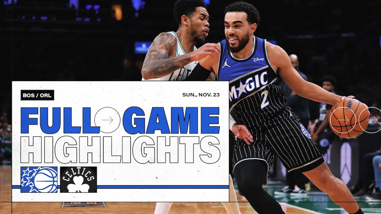 FULL GAME HIGHLIGHTS: ORLANDO MAGIC VS. BOSTON CELTICS 11.23.25