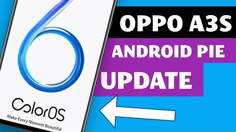 Colour os 6 and android pie update for oppo a3s | oppo a3s pie update | pie update for oppo a3s