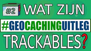 WAT ZIJN TRACKABLES #geocachinguitleg