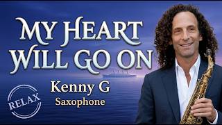 My Heart Will Go On 🎷 Celine Dion | Kenny G Style Emotional Saxophone