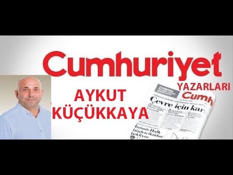 AYKUT KÜÇÜKKAYA - Cumhuriyet Gazetesi Yazıları